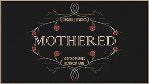 Mothered - A Role-Playing Horror Game