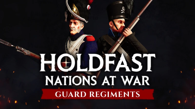 Holdfast: Nations At War - Regiments of the Guard
