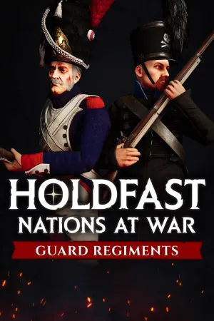 Holdfast: Nations At War - Regiments of the Guard