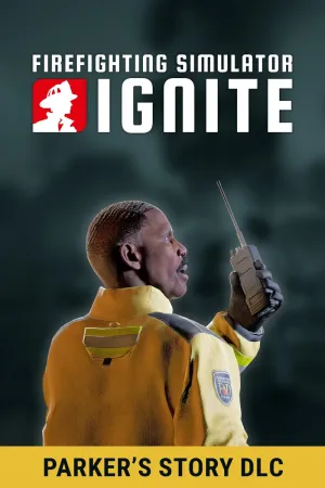 Firefighting Simulator: Ignite - Parker's Story DLC