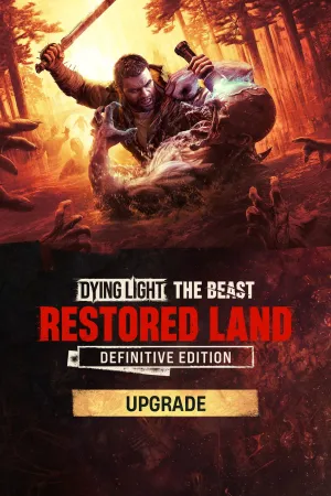 Dying Light: The Beast Restored Land Definitive Upgrade