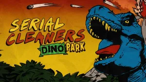 Serial Cleaners — парк динозавров