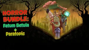 Horror Bundle : Paratopic + Fatum Betula