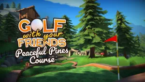 Golf With Your Friends - Peaceful Pines Course