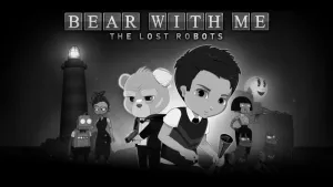 Bear With Me: The Lost Robots