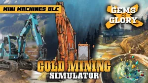 Gold Mining Simulator + Gems & Glory DLC + Mini Mining Machines DLC
