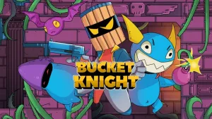 Bucket Knight