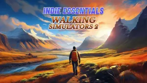 Indie Essentials - Walking Simulators 2