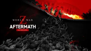 WWZ Upgrade to Aftermath
