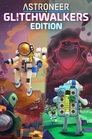ASTRONEER: Glitchwalkers Edition