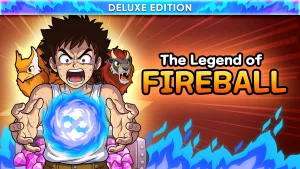 The Legend Of Fireball: Deluxe Edition