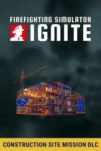 Firefighting Simulator: Ignite - Construction Site Mission DLC