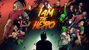 I AM THE HERO