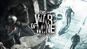 This War of Mine - Complete Edition