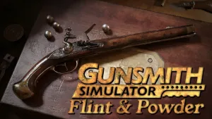 Gunsmith Simulator - Flint & Powder