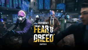 PAYDAY 3: Chapter 4 - Fear & Greed