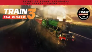 Train Sim World® 4 Compatible: Spirit of Steam: Liverpool Lime Street - Crewe