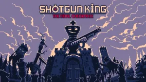 Shotgun King: The Final Checkmate