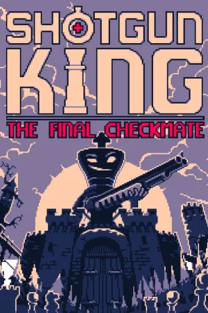 Shotgun King: The Final Checkmate