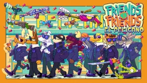 Friends vs Friends: El Pelicano