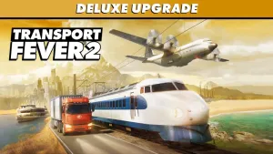 Transport Fever 2: Console Edition - Deluxe Upgrade