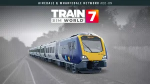 Train Sim World® 7: Airedale & Wharfedale Network: ​Leeds & Bradford - Skipton & Ilkley