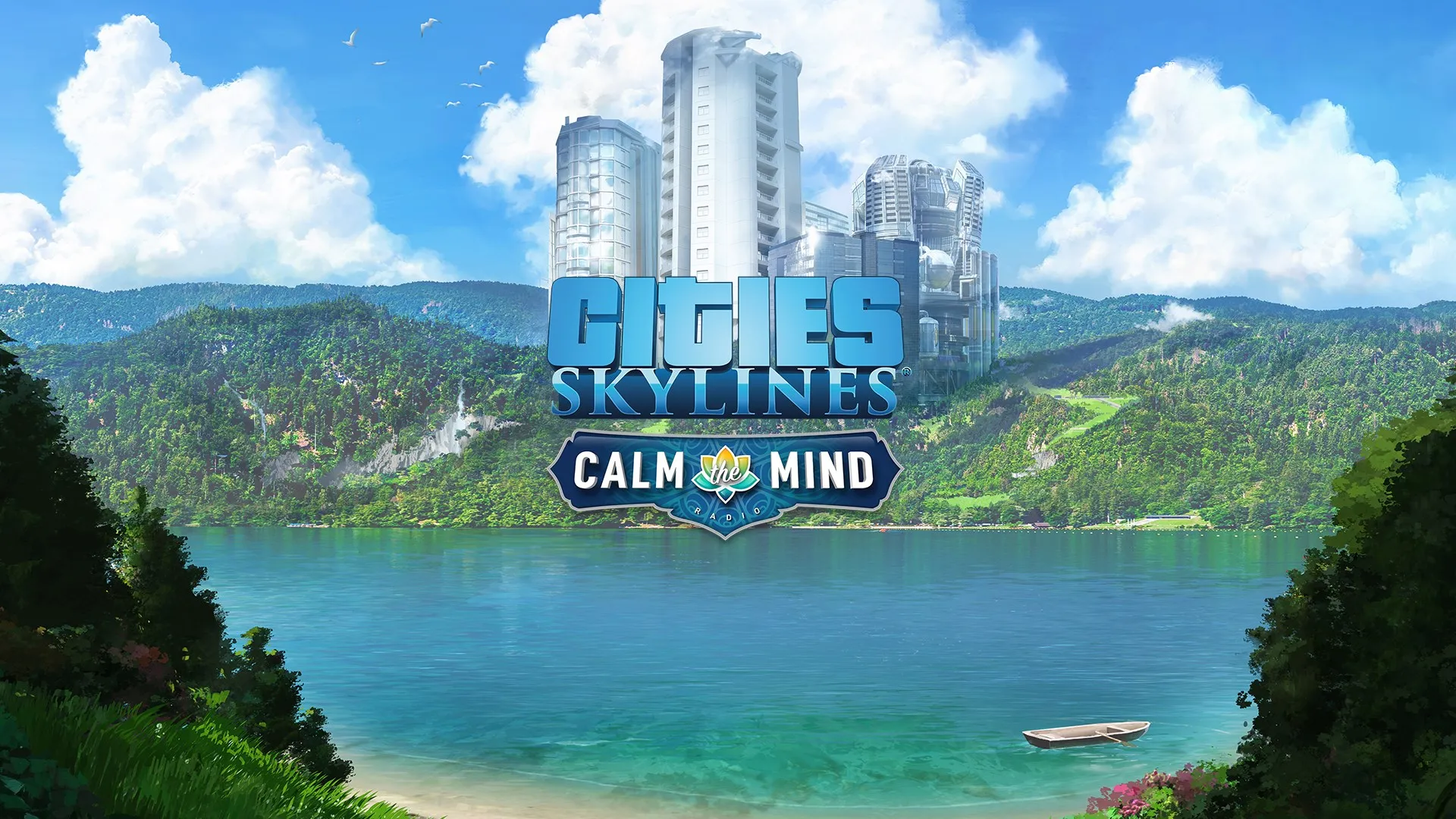 Cities: Skylines - Calm the Mind Radio