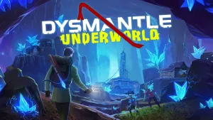 DYSMANTLE: Подземный Мир