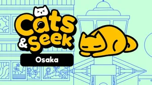 Cats and Seek : Osaka