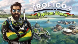 Tropico 6 - Tropican Shores