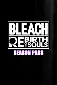 BLEACH Rebirth of Souls - Season Pass