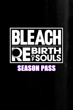 BLEACH Rebirth of Souls - Season Pass