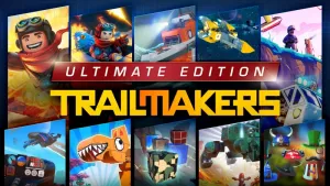 Trailmakers: Ultimate Edition