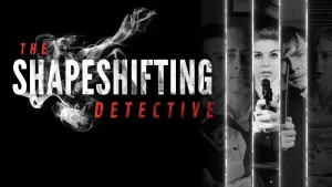 The Shapeshifting Detective