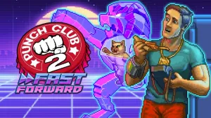Punch Club 2: Fast Forward