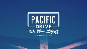 Pacific Drive: We Have Liftoff Customization Pack