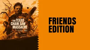 The Texas Chain Saw Massacre - PC Edition - Friends Edition