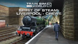 Train Sim World® 2: Spirit of Steam: Liverpool Lime Street - Crewe