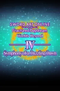 SWORD ART ONLINE Fractured Daydream - Symphony of a Dazzling Dawn
