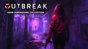 Outbreak: Dark Dimensions Collection