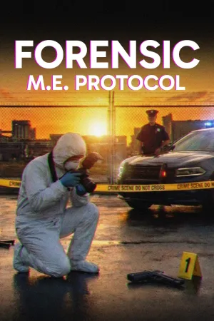 FORENSIC - M.E. Protocol