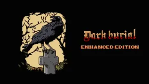 Dark Burial: Enhanced Edition (Windows 10)