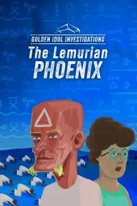 Golden Idol Investigations: The Lemurian Phoenix