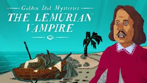 The Case of the Golden Idol: Lemurian Vampire