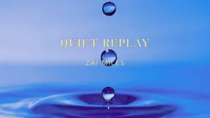 Quiet Replay Song