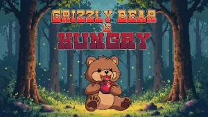 Grizzly Bear is Hungry - Windows