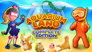 Aquarium Land: Complete Edition
