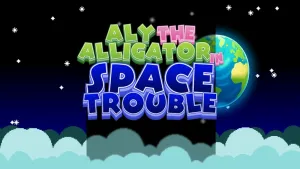 Aly The Alligator in Space Trouble