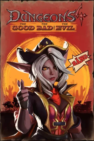 Dungeons 4 - The Good, the Bad and the Evil