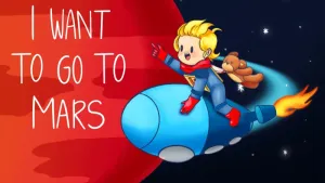 I Want To Go To Mars (Xbox Series X|S)
